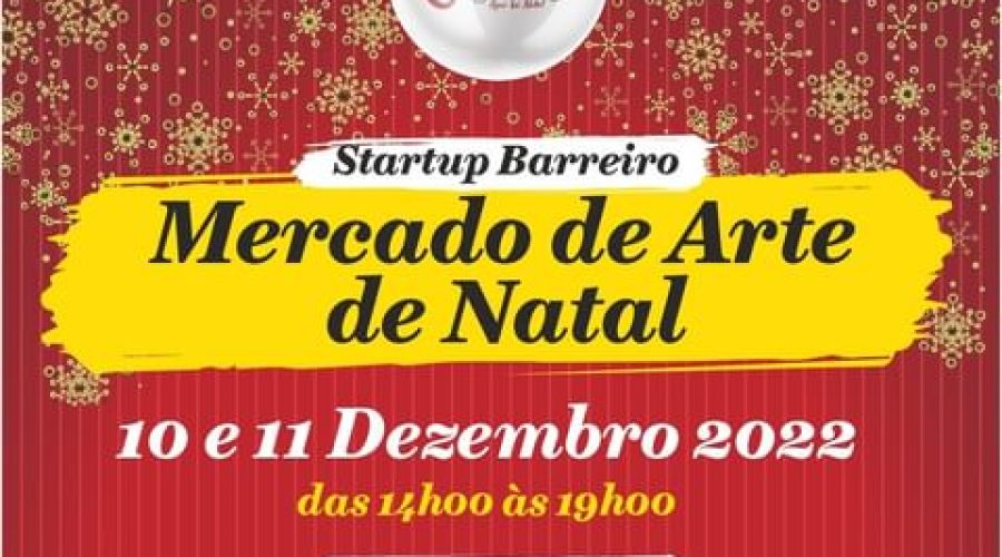 10 e 11 dezembro – Mercado de Arte de Natal Startup Barreiro